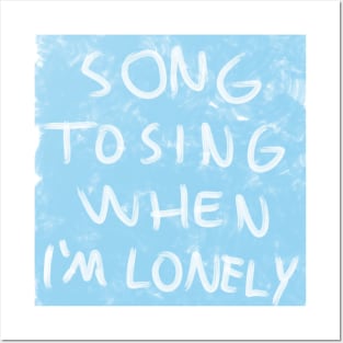 SONG TO SING WHEN I'M LONELY Posters and Art